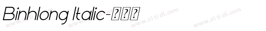 Binhlong Italic字体转换 Binhlong Italic字体转换